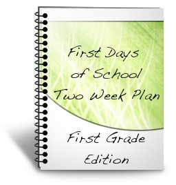 First Days Of School Lesson Plan Kit -- First Grade Edition First Days Of School Lesson Plan Kit -- First Grade Edition