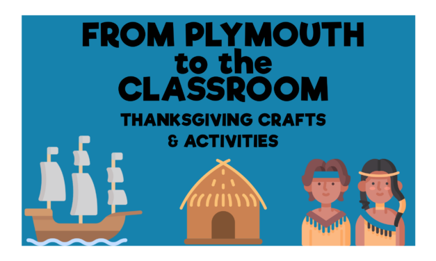 From Plymouth to the Classroom: Thanksgiving Activities and Crafts