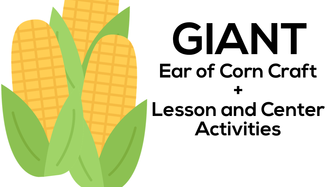 GIANT Ear of Corn Craft (+Lesson)