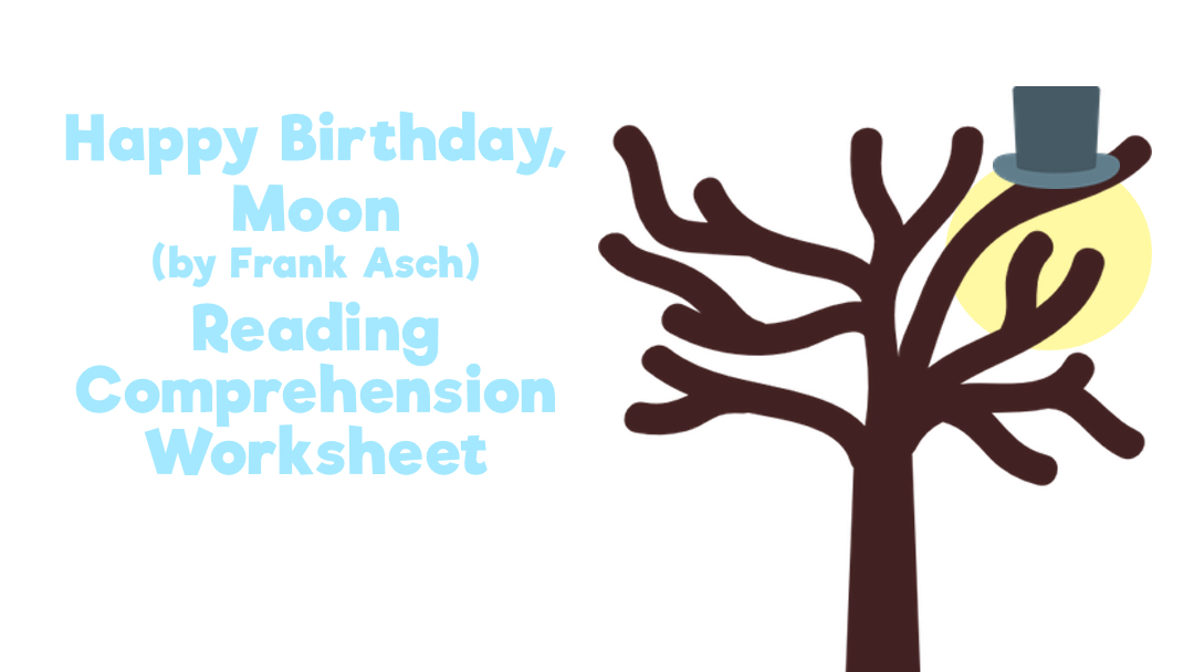 Happy Birthday, Moon Reading Comprehension Worksheet