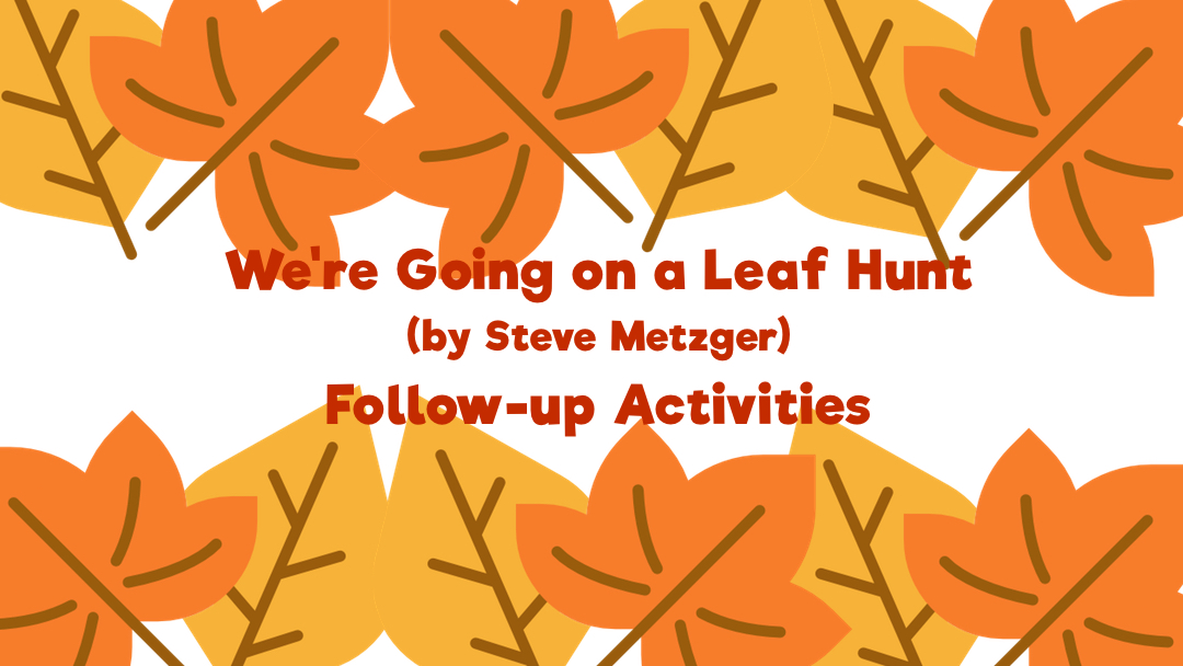 We’re Going on a Leaf Hunt Follow-up Activities